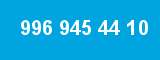996 945 44 10